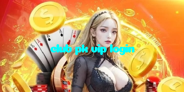 club pk vip login